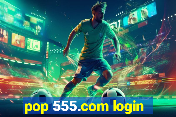 pop 555.com login